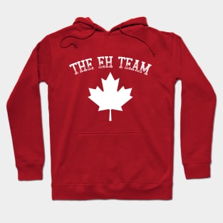 The Eh Team Hoodie